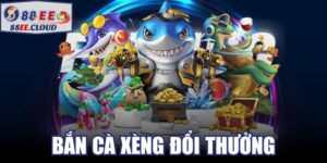 Bắn Cá Xèng Đổi Thưởng