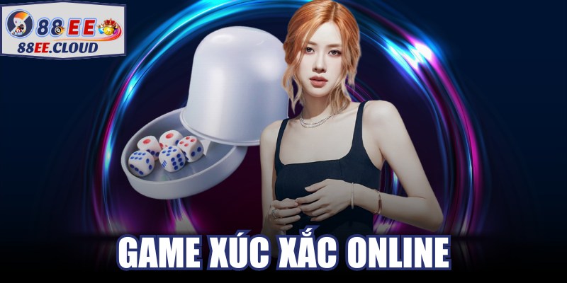 Game Xúc Xắc Online